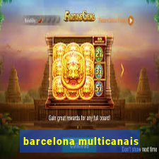 barcelona multicanais